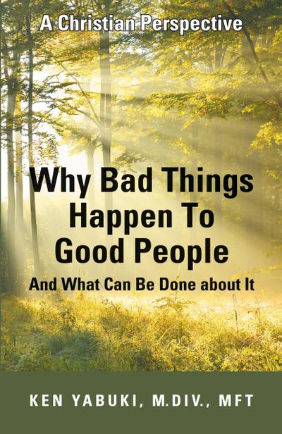 Why Bad Things Happen To Good People And What Can Be Done about It
