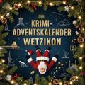 Der Krimi-Adventskalender Wetzikon