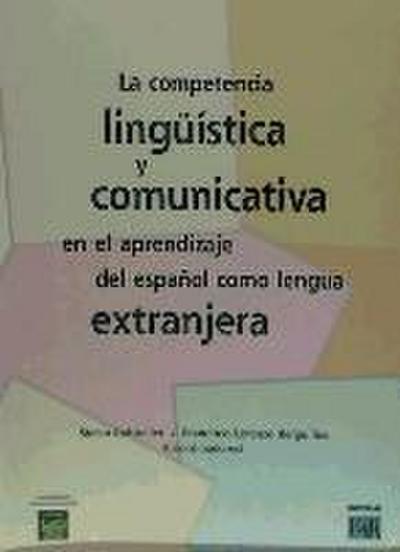 Competencia lingüística y comunicativa en el aprendizaje del español como lengua extranjera - Stefan Ruhstaller