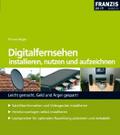 Digitalfernsehen installieren, nutzen und aufzeichnen