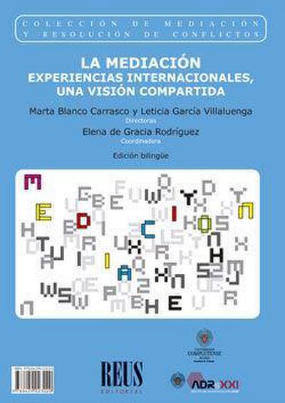 La mediación : experiencias internacionales, una visión compartida = Mediation : international experiences : a shared vision