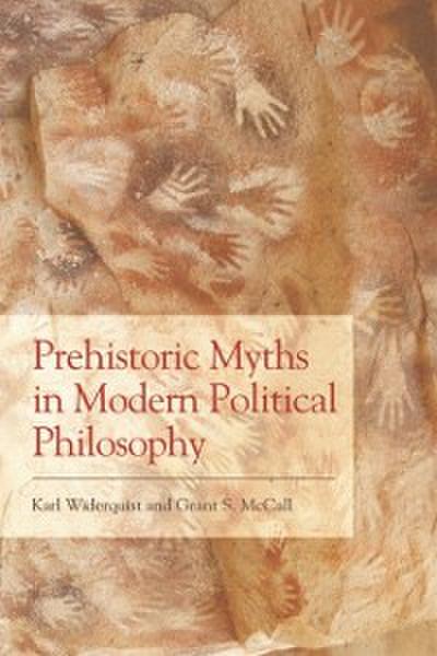 Prehistoric Myths in Modern Political Philosophy