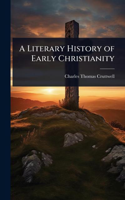 A Literary History of Early Christianity