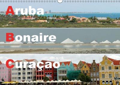 ABC: Aruba - Bonaire - Curaçao (Wandkalender 2017 DIN A3 quer)