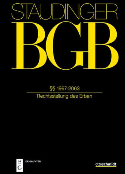 J. von Staudingers Kommentar zum Bürgerlichen Gesetzbuch mit Einführungsgesetz und Nebengesetzen. Erbrecht §§ 1967-2063