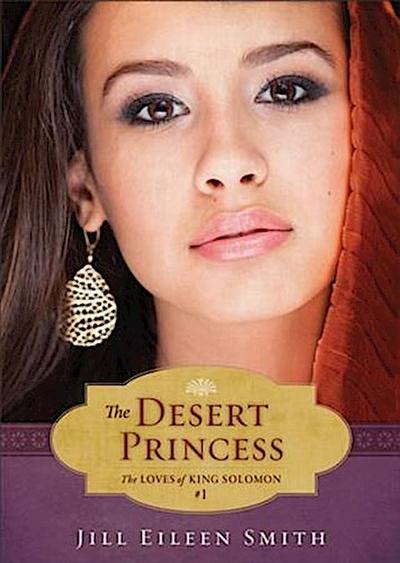 Desert Princess (Ebook Shorts) (The Loves of King Solomon Book #1)