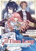 7th Time Loop: The Villainess Enjoys a Carefree Life Married to Her Worst Enemy! 3 (Manga)