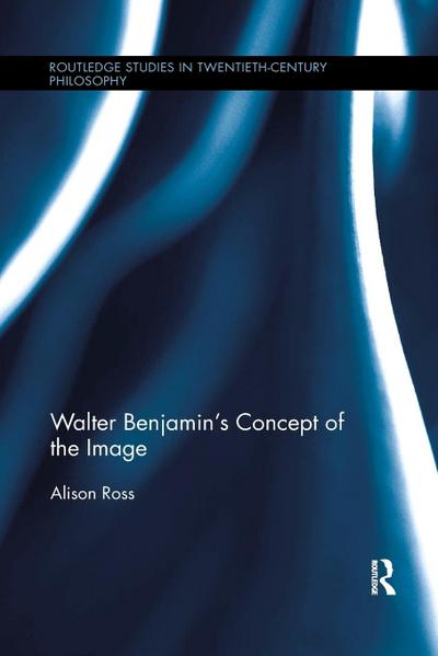 Walter Benjamin’s Concept of the Image