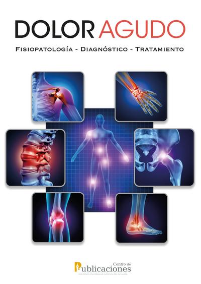 Dolor agudo. Fisiopatología-Diagnóstico-Tratamiento