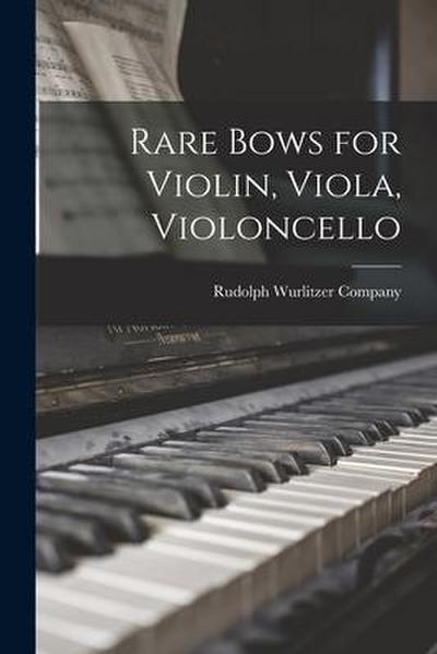 Rare Bows for Violin, Viola, Violoncello
