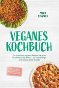Veganes Kochbuch: Die leckersten veganen Rezepte f