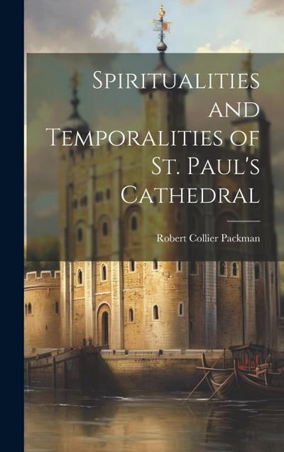 Spiritualities and Temporalities of St. Paul’s Cathedral