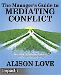 Manager’s Guide to Mediating Conflict