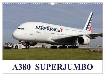 A380 SuperJumbo (Wall Calendar 2026 DIN A3 landscape), CALVENDO 12 Month Wall Calendar