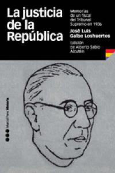 La justicia de la República : memorias de un fiscal del tribunal supremo en 1936