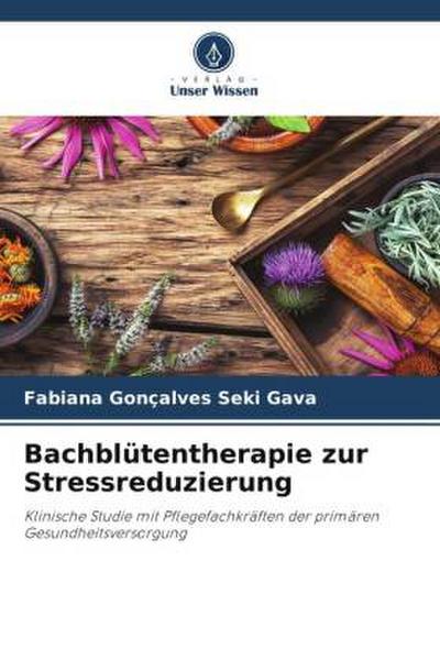 Bachblütentherapie zur Stressreduzierung