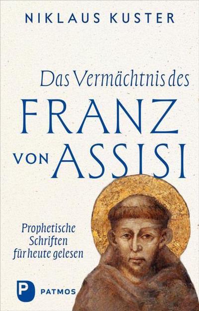 Das Vermächtnis des Franz von Assisi