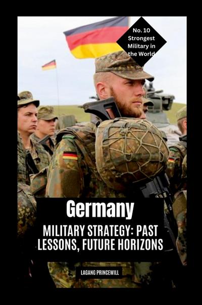 Princewill, L: Germany’s Military Strategy