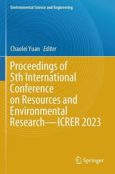 Proceedings of 5th International Conference on Resources and Environmental Research-ICRER 2023