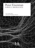 PETER EISENMAN. FORMA Y ABSTRACCIÓN