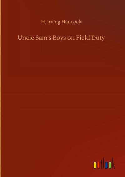 Uncle Sam’s Boys on Field Duty