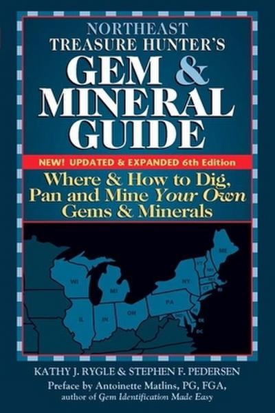 Northeast Treasure Hunter’s Gem and Mineral Guide (6th Edition)