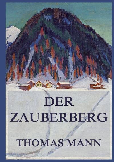 Der Zauberberg. Beide Bände in einer Ausgabe.