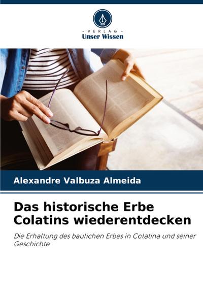 Das historische Erbe Colatins wiederentdecken