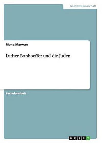 Luther, Bonhoeffer und die Juden