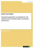 Zinsänderungsrisiken im Anlagebuch. Die regulatorischen Anforderungen zum Baseler Zinsschock