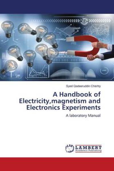 A Handbook of Electricity,magnetism and Electronics Experiments