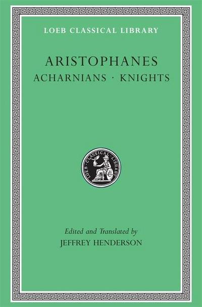 Acharnians. Knights