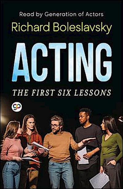 Acting-The First Six Lessons