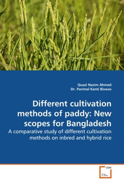 Different cultivation methods of paddy: New scopes for Bangladesh - Quazi Nasim Ahmed