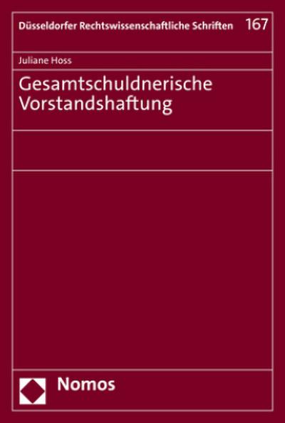 Gesamtschuldnerische Vorstandshaftung (Düsseldorfer Rechtswissenschaftliche Schriften)