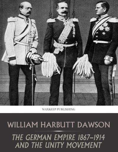 The German Empire 1867-1914 and the Unity Movement