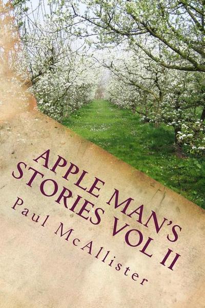 The Apple Man’s Stories Vol II