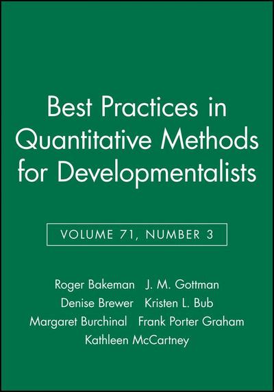 Best Practices in Quantitative Methods for Developmentalists, Volume 71, Number 3