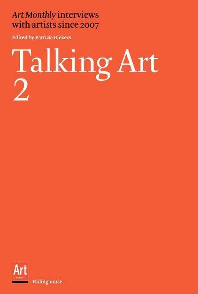 Talking Art 2: Interviews with Artists Since 2007