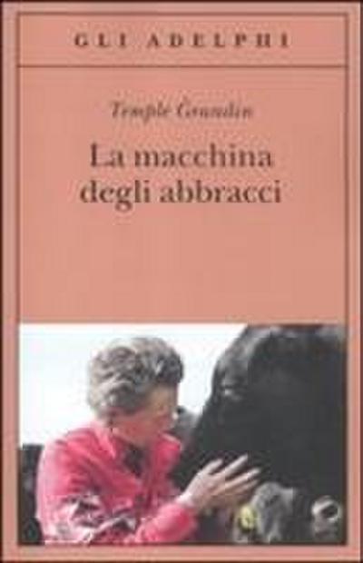 La macchina degli abbracci. Parlare con gli animali