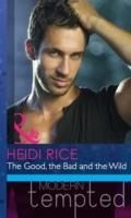 Good, The Bad And The Wild (Mills & Boon Moder