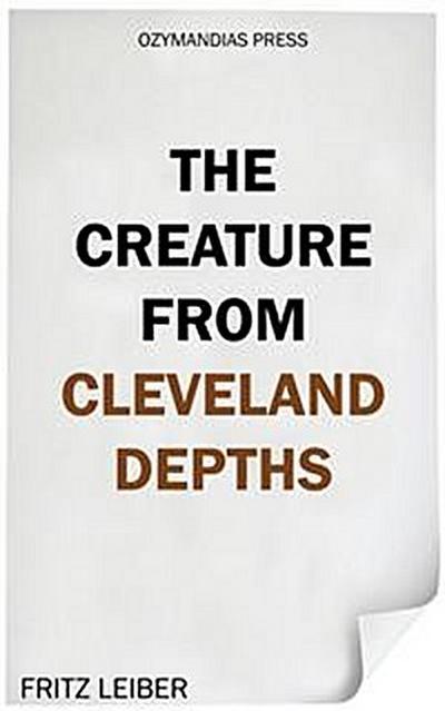 The Creature from Cleveland Depths