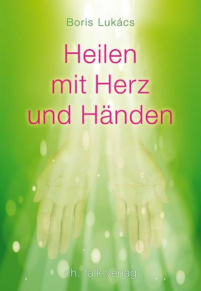 Heilen mit Herz und Händen