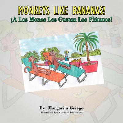 MONKEYS LIKE BANANAS! A Los Monos Les Gustan Los Platanos!