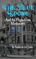 The Blue Spong and the Flight from Mediocrity