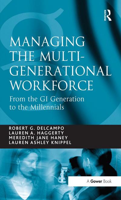 Managing the Multi-Generational Workforce