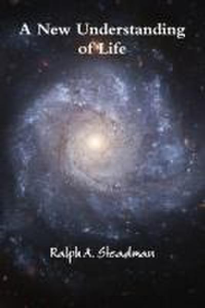 A New Understanding of Life
