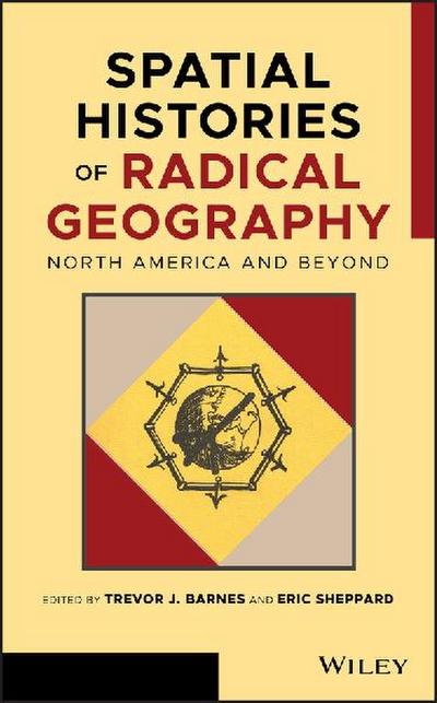 Spatial Histories of Radical Geography: North America and Beyond (Antipode Book Series)