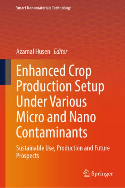Enhanced Crop Production Setup Under Various Micro and Nano Contaminants