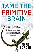 Tame the Primitive Brain